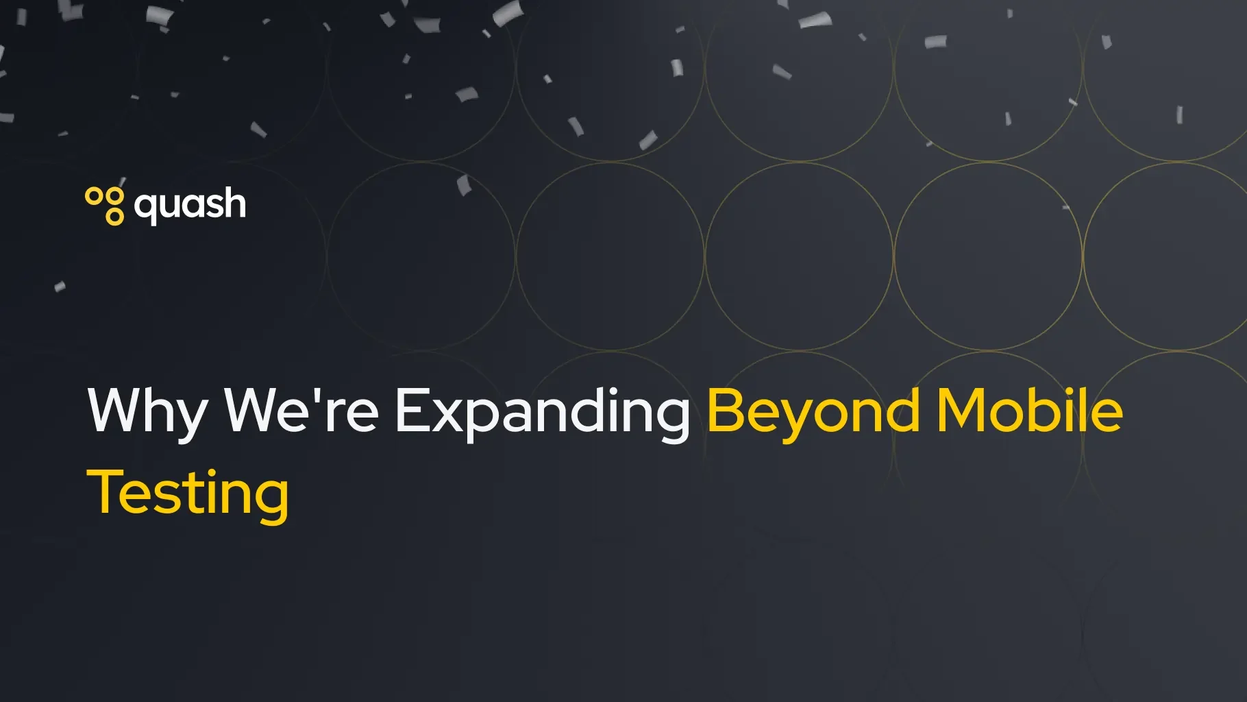 Cover Image for Why We're Expanding Beyond Mobile Testing