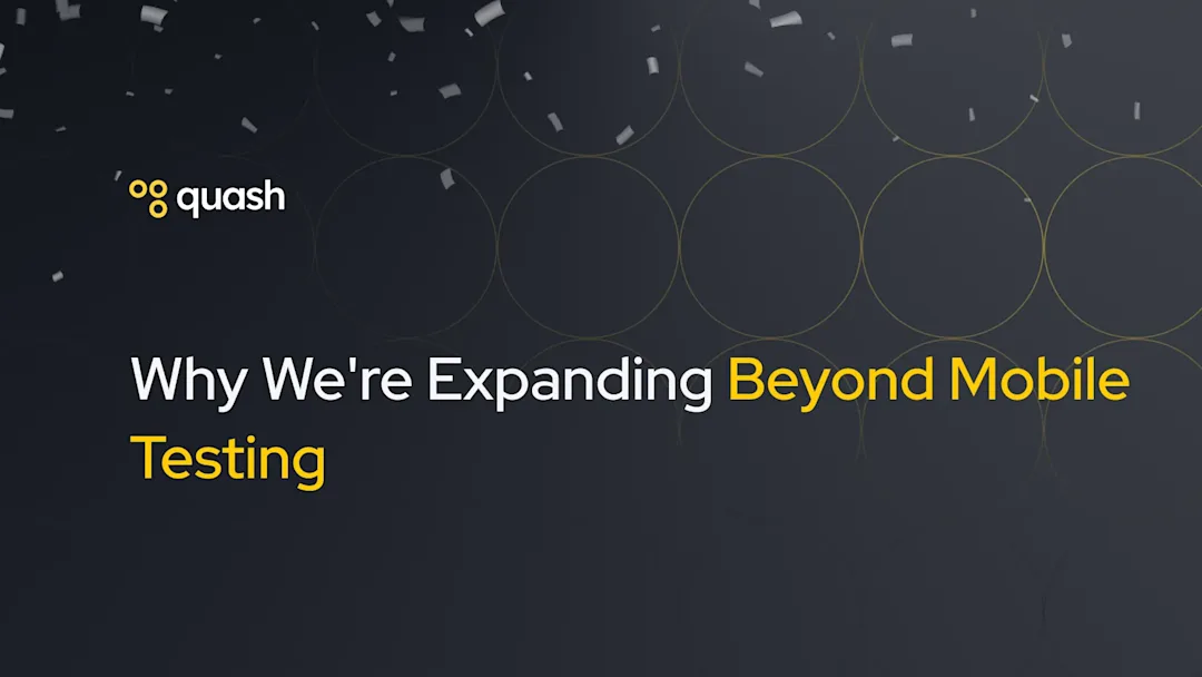Cover Image for Why We're Expanding Beyond Mobile Testing