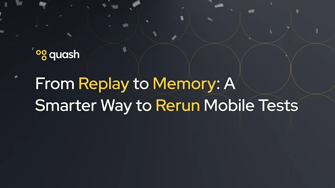 Cover Image for From Replay to Memory: A Smarter Way to Rerun Mobile Tests