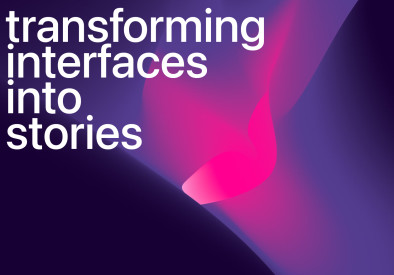 transforming interfaces into storiestransforming interfaces  into  stories