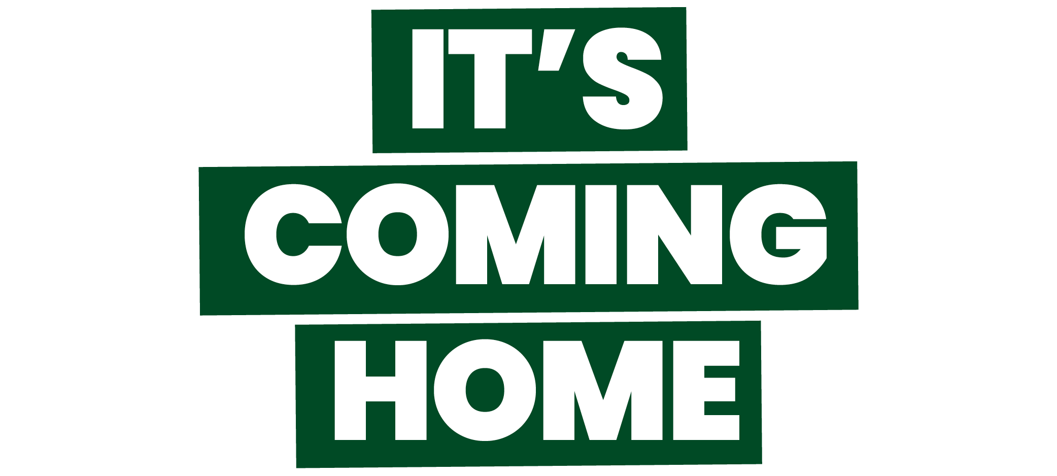 It's coming home