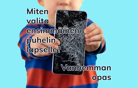 Miten valita ensimmäinen puhelin lapselle? Vanhemman opas.