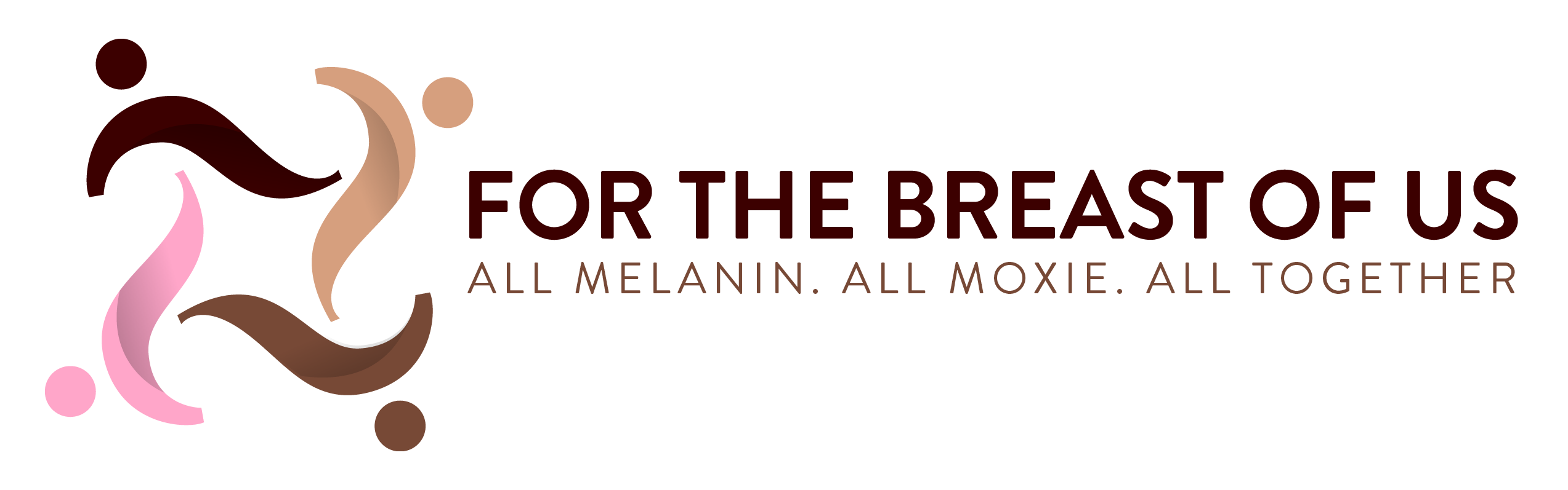 For The Breast Of Us logo. It represents 4 diverse people. The words all melanin, all moxie, all together are written under.