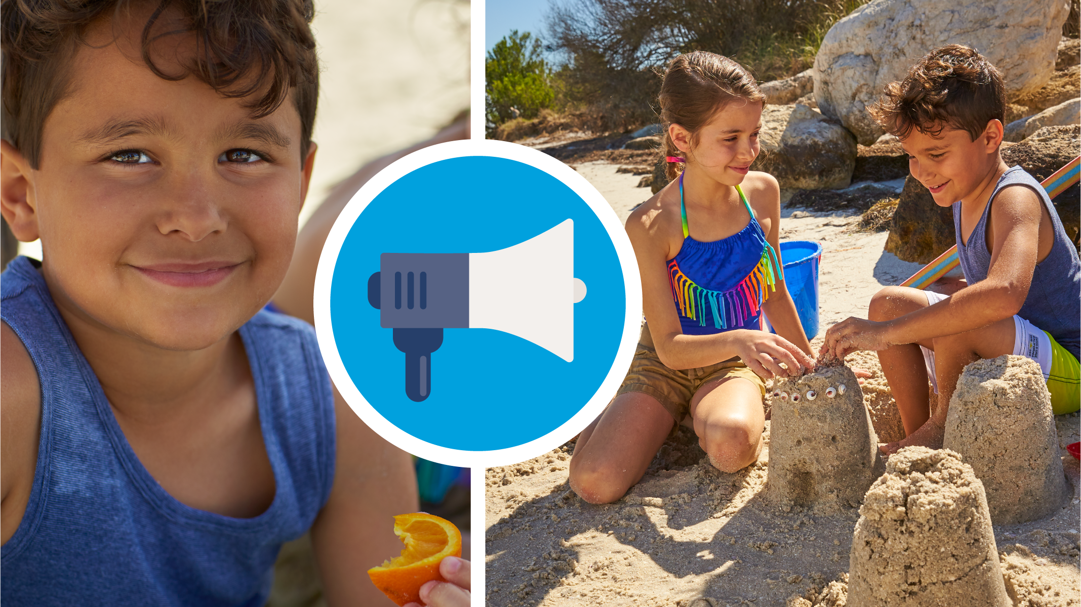 Two photographs with a megaphone icon separating them. The image on the left contains a smiling child on the beach, the image on the right contains two children building sandcastles. 