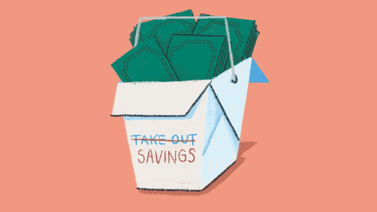 Illustration of money in a takeout container with the word takeout crossed out and savings written over it.