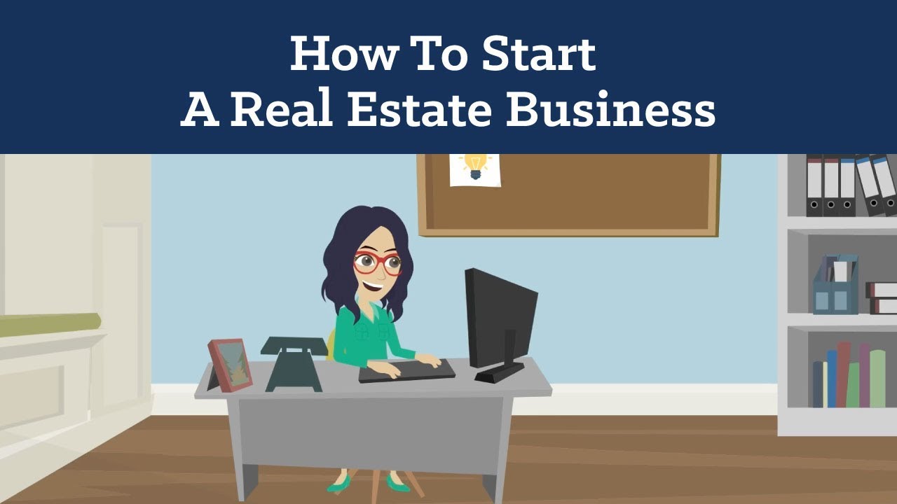How To Start A Real Estate Business