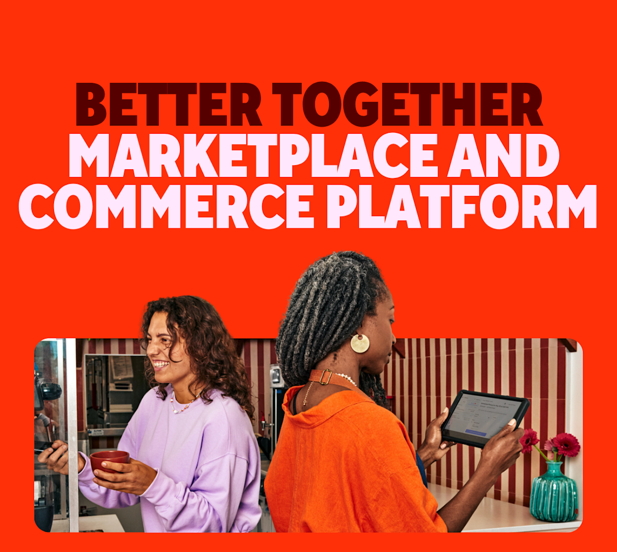 Mx (US) - Summaries - Better Together: DoorDash Marketplace & Commerce Platform