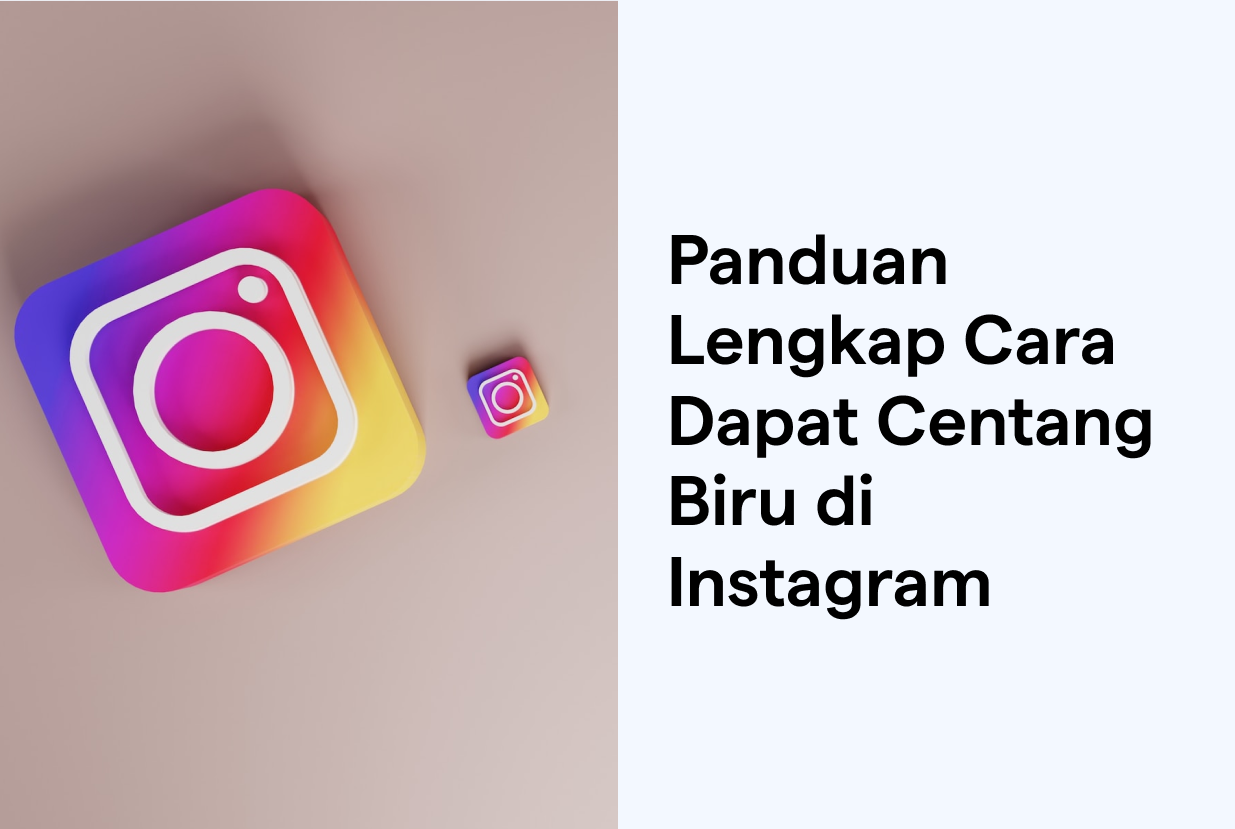 Panduan Lengkap Cara Dapat Centang Biru Di Instagram