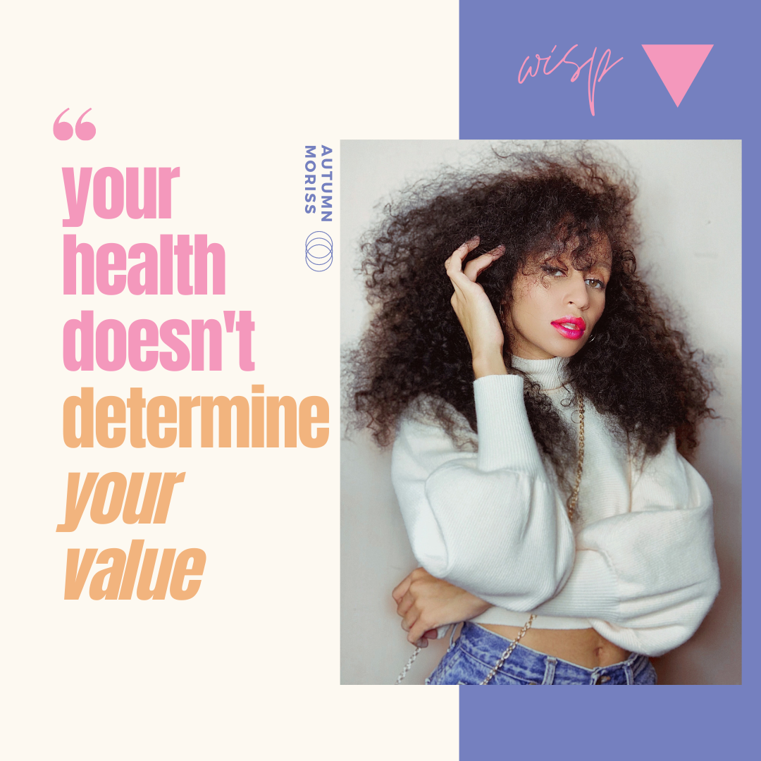 your health doesn't determine your value - hellowisp.com