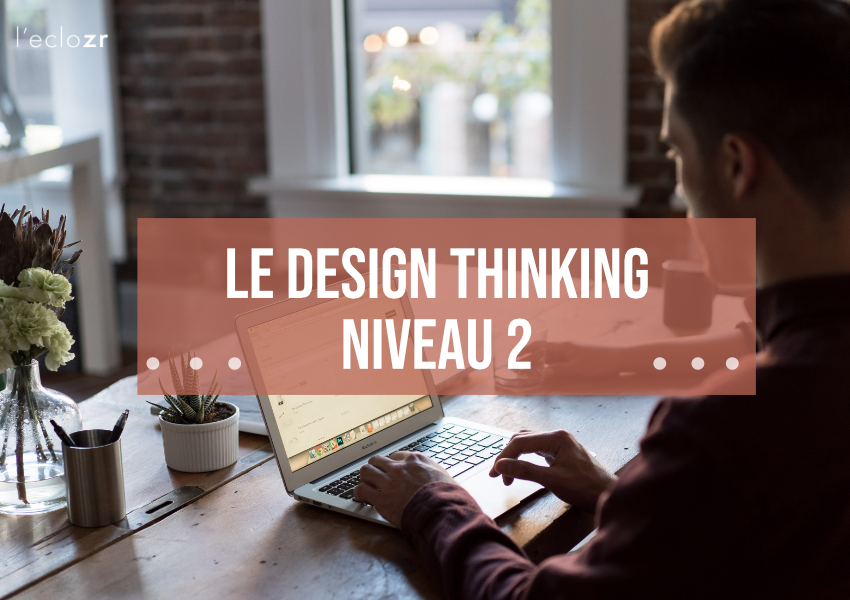 design_thinking_niveau_2_leclozr.png