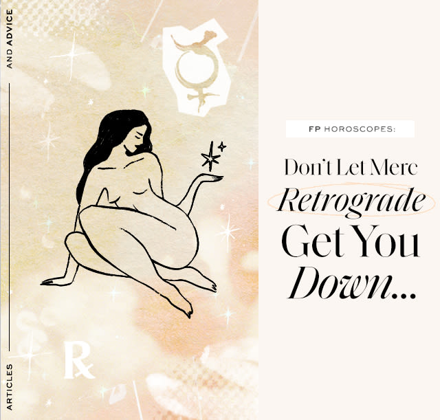 FP Horoscopes: Don’t Let Merc Retrograde Get You Down