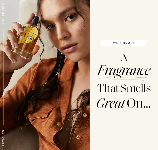 We Tried It: A Fragrance That Smells Great On… Absolutely everyone.