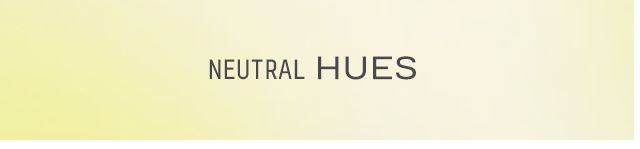 Neutral Hues