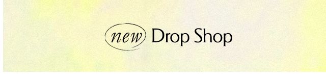 New Drop Shop