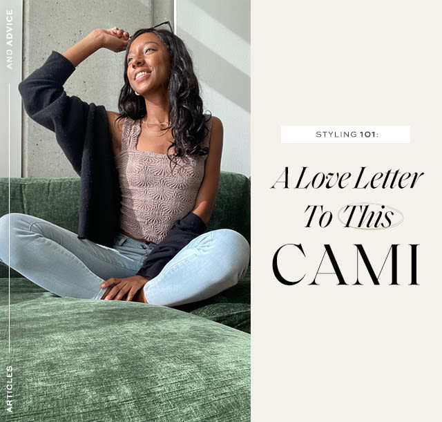 Styling 101: A Love Letter To This Cami XO, FP