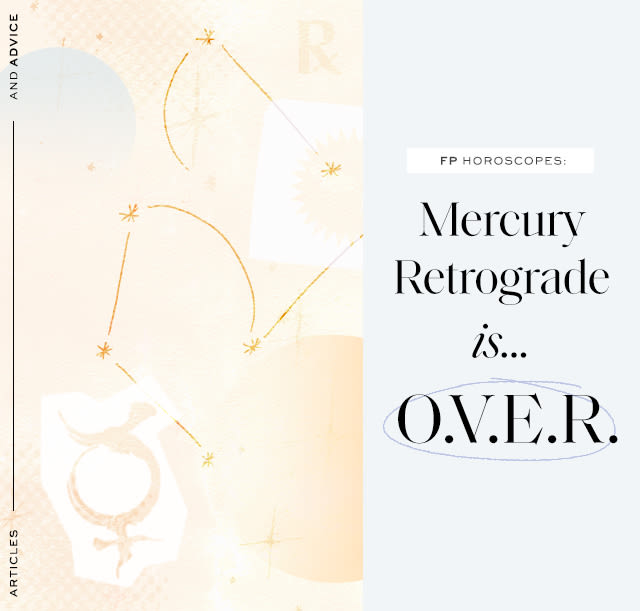 FP HOROSCOPES: Mercury Retrograde is O.V.E.R.