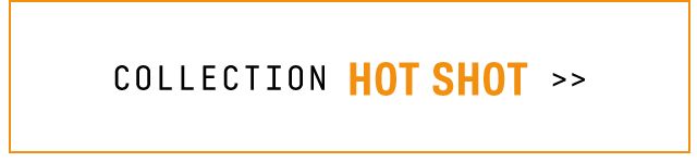 Hot Shot Collection