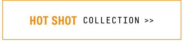 Hot Shot Collection