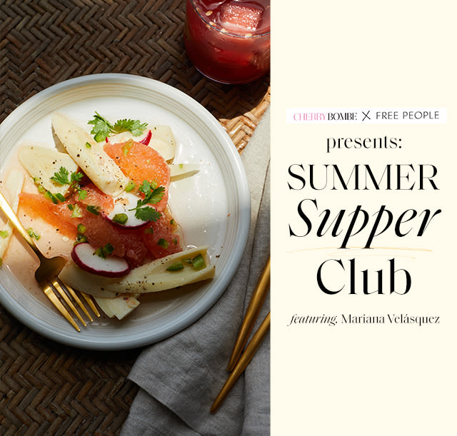 FP x Cherry Bombe: Introducing Our Summer Supper Club, Featuring Mariana Velasquez