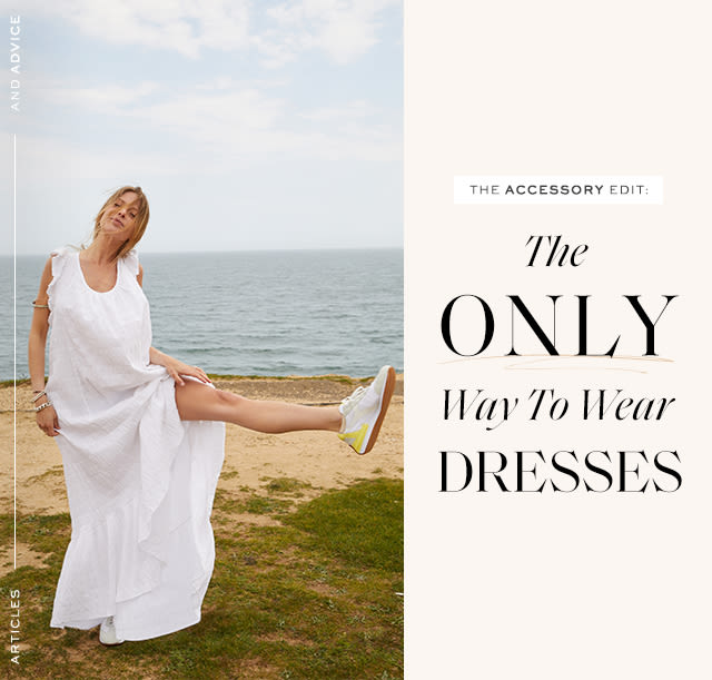 The Accessory Edit: The Only Way to Wear Dresses