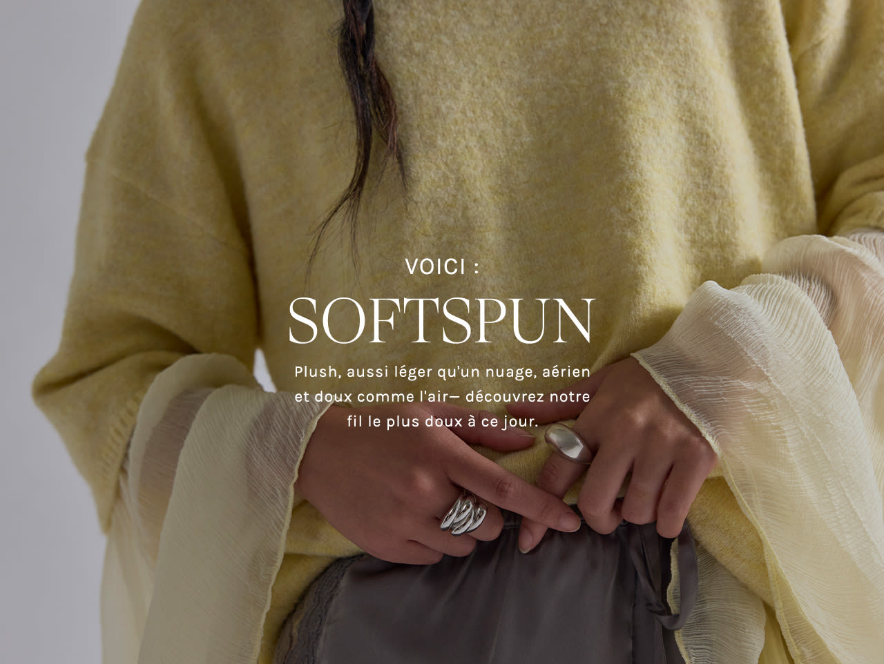 Introducing SOFTSPUN: Plush, cloudlike, light as air-meet our softest yarn yet.