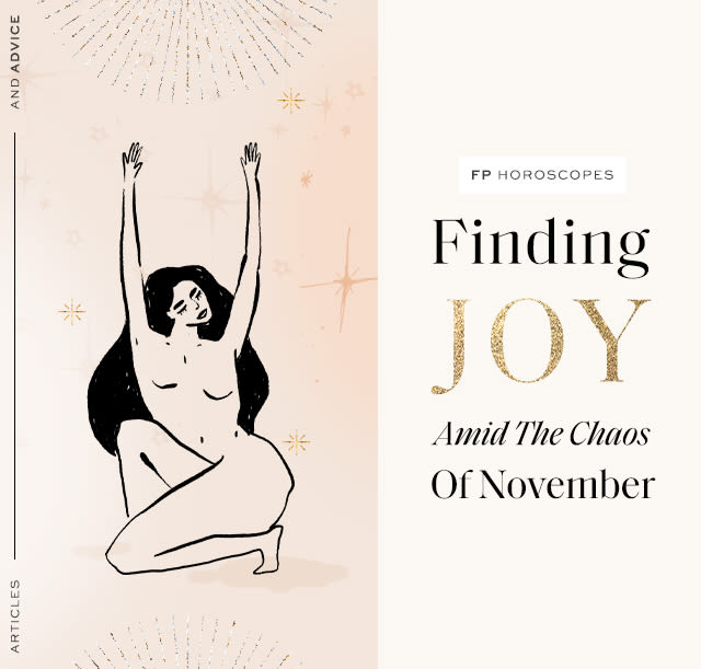 FP Horoscopes: Find Joy Amid The Chaos Of November