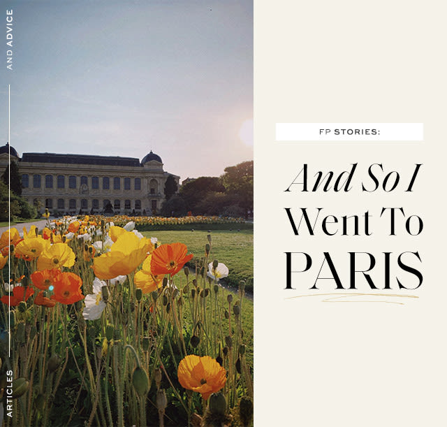 FP Stories: And So I Went To Paris… A love letter.