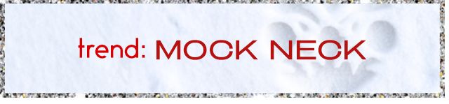 Trend: Mock Neck