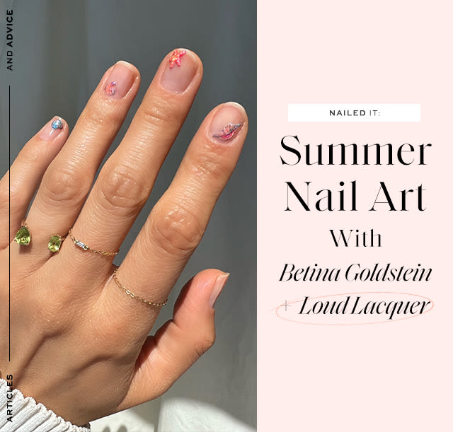 NAILED IT: Summer Nail Art, with Betina Goldstein + Loud Lacquer