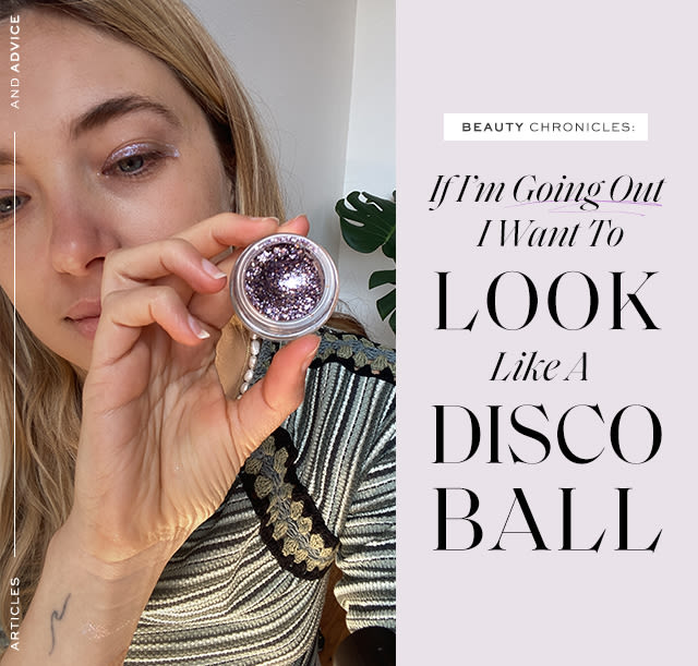 Beauty Chronicles: If I'm Going Out I Want To Look Like a Disco Ball