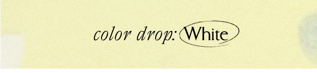 color drop: white