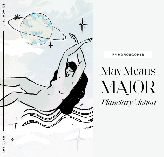 FP Horoscopes: May Means Major Planetary Motion