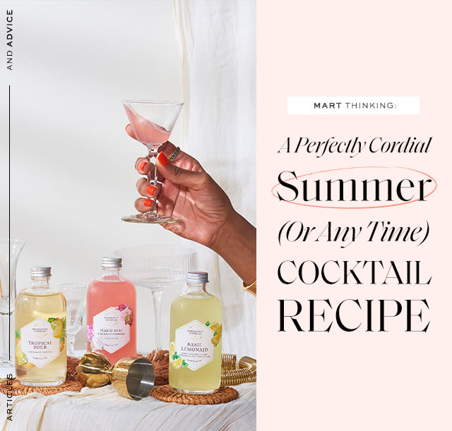 Mart Thinking: A Perfectly Cordial Summer (Or Any Time) Cocktail Recipe Or mocktail, if you prefer… Cheers>>
