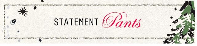 Statement Pants