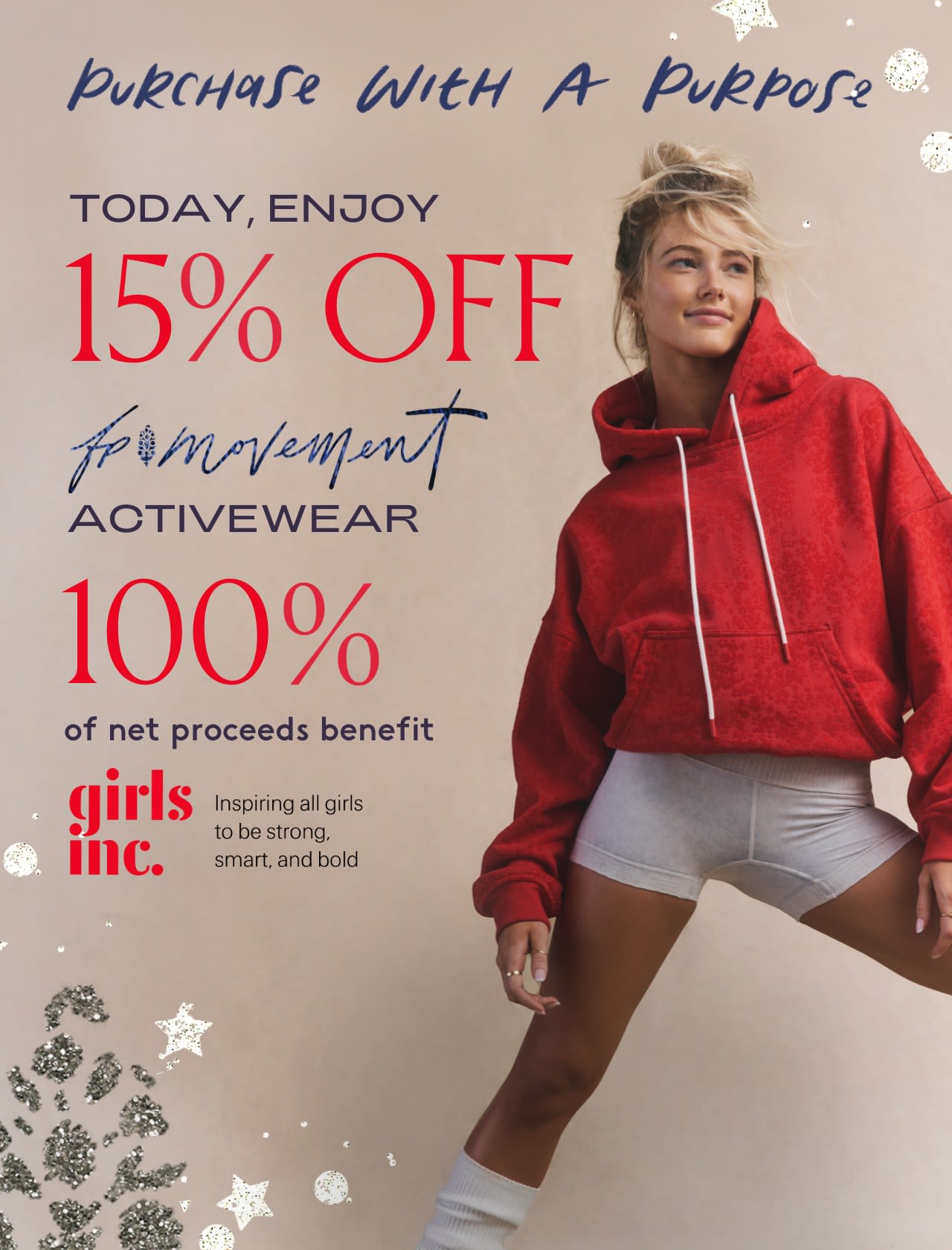 Purchase With A purpose. Today, enjoy 15% off fp movement activewear, 100% of net proceeds benefit girls inc,