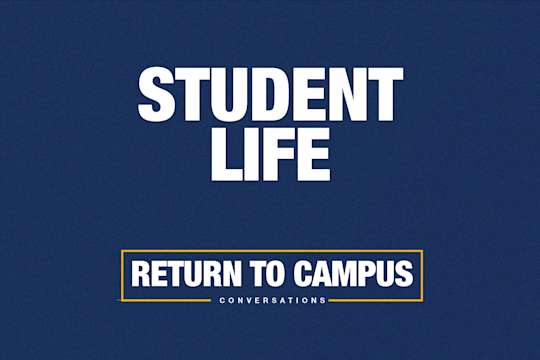 Return to Campus Conversations - Student Life