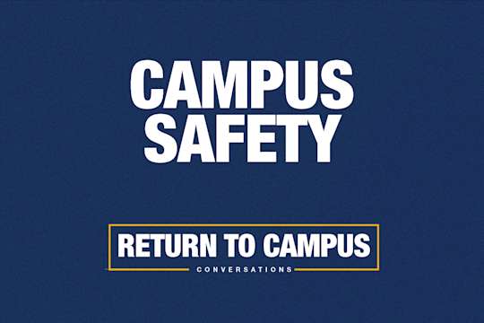 Return to Campus Conversation - Campus Safety