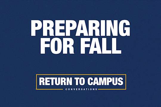 Return to Campus Conversation - Preparing for Fall