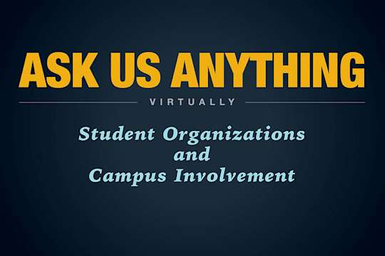 Ask Us Anything Virtually: Student Organizations and Campus Involvement
