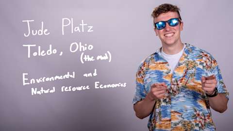 Jude Platz, an Environmental and Natural Resource Economics major from Toledo, Ohio.