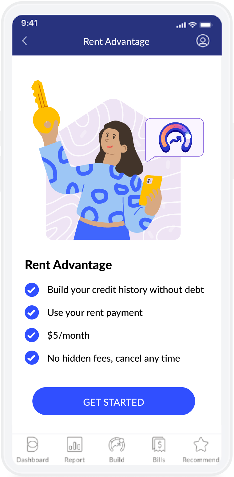 A mobile phone screen showing an illustration of a woman holding a key. Next to her is a credit score dial with an arrow pointing upwards. Text on the phone screen reads: "Rent Advantage. Build your credit history without debt. Use your rent payment. $3 per month. No hidden fees, cancel any time." Below this text, there is a blue button that reads "Get Started".