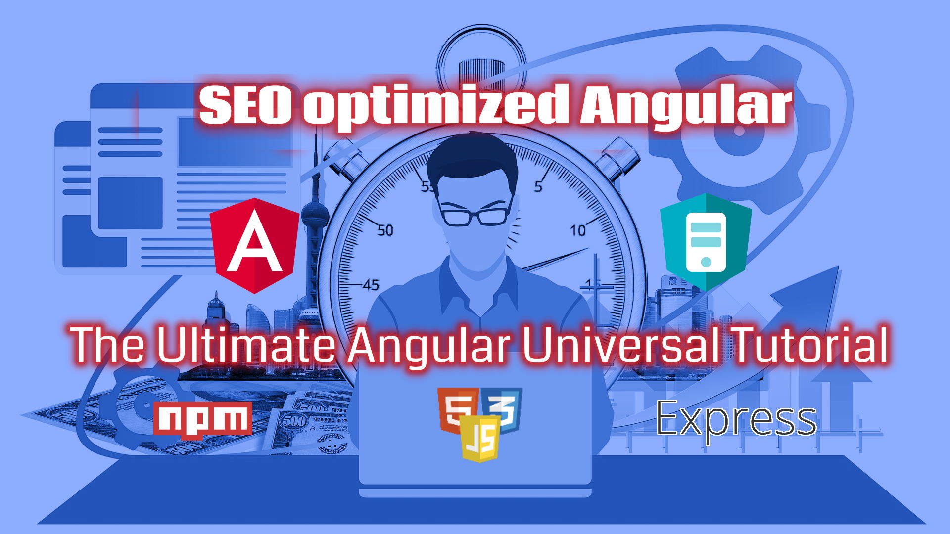 SEO optimized Angular - The Ultimate Angular Universal Tutorial