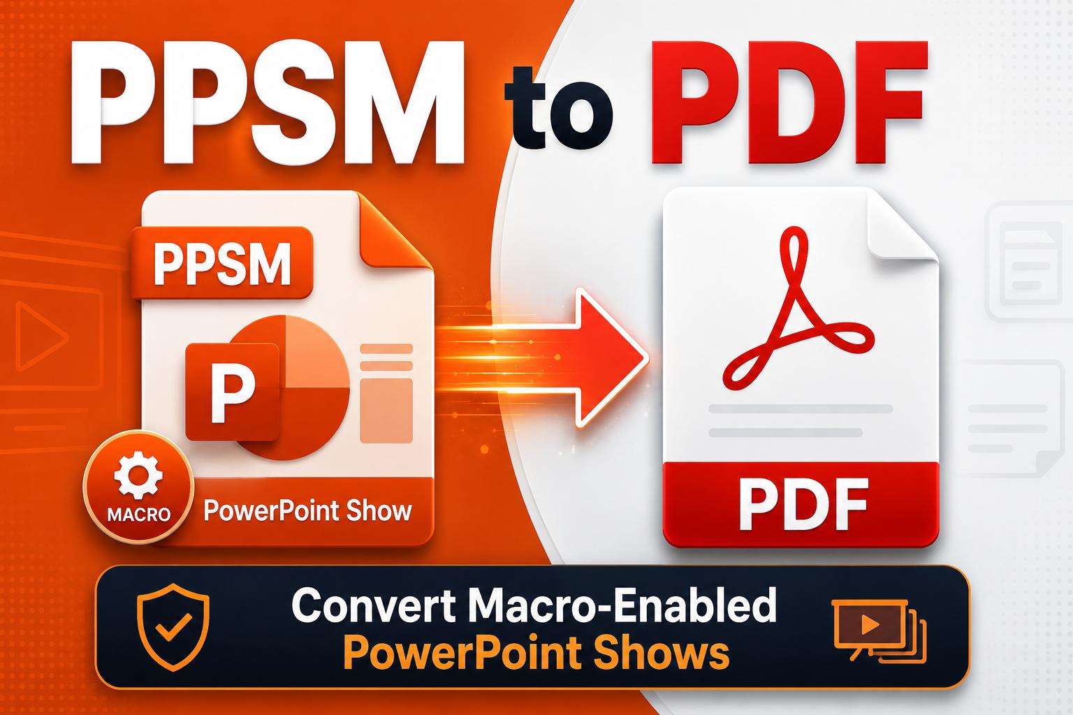PPSM to PDF: Convert PowerPoint Macro-Enabled Shows Online