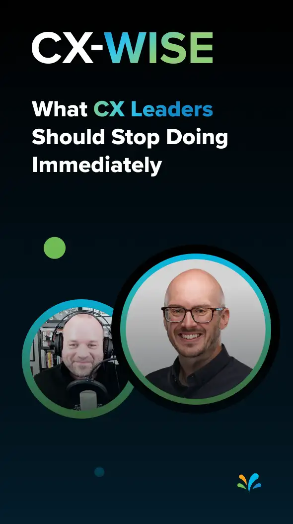 What CX Leaders Should Stop Doing Immediately | CX-WISE Ep.37