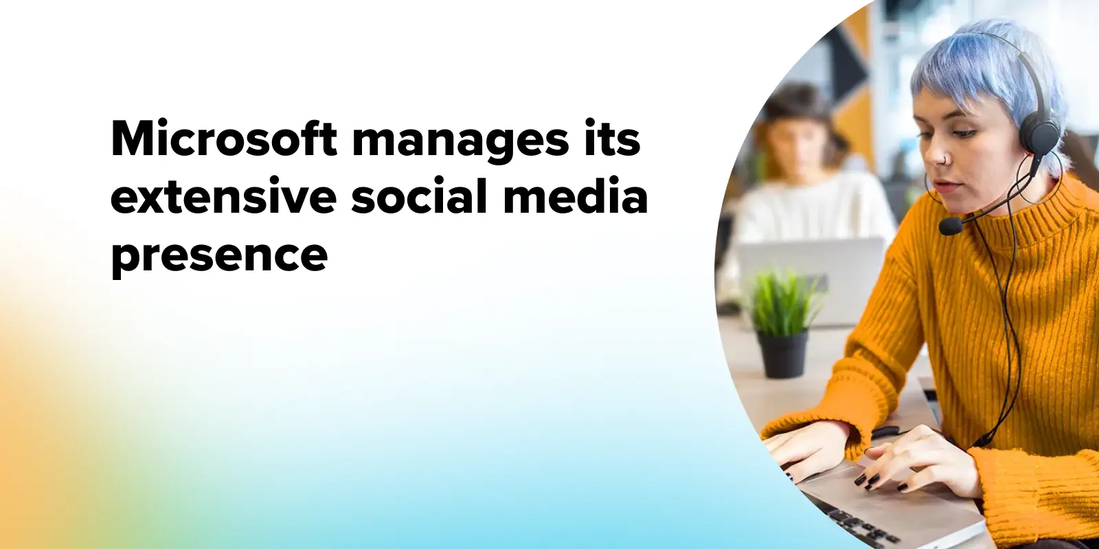 Media - Microsoft manages its extensive Social Media presence