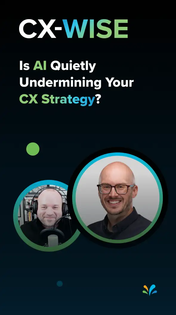 Is AI Quietly Undermining Your CX Strategy | CX-WISE Ep. 37
