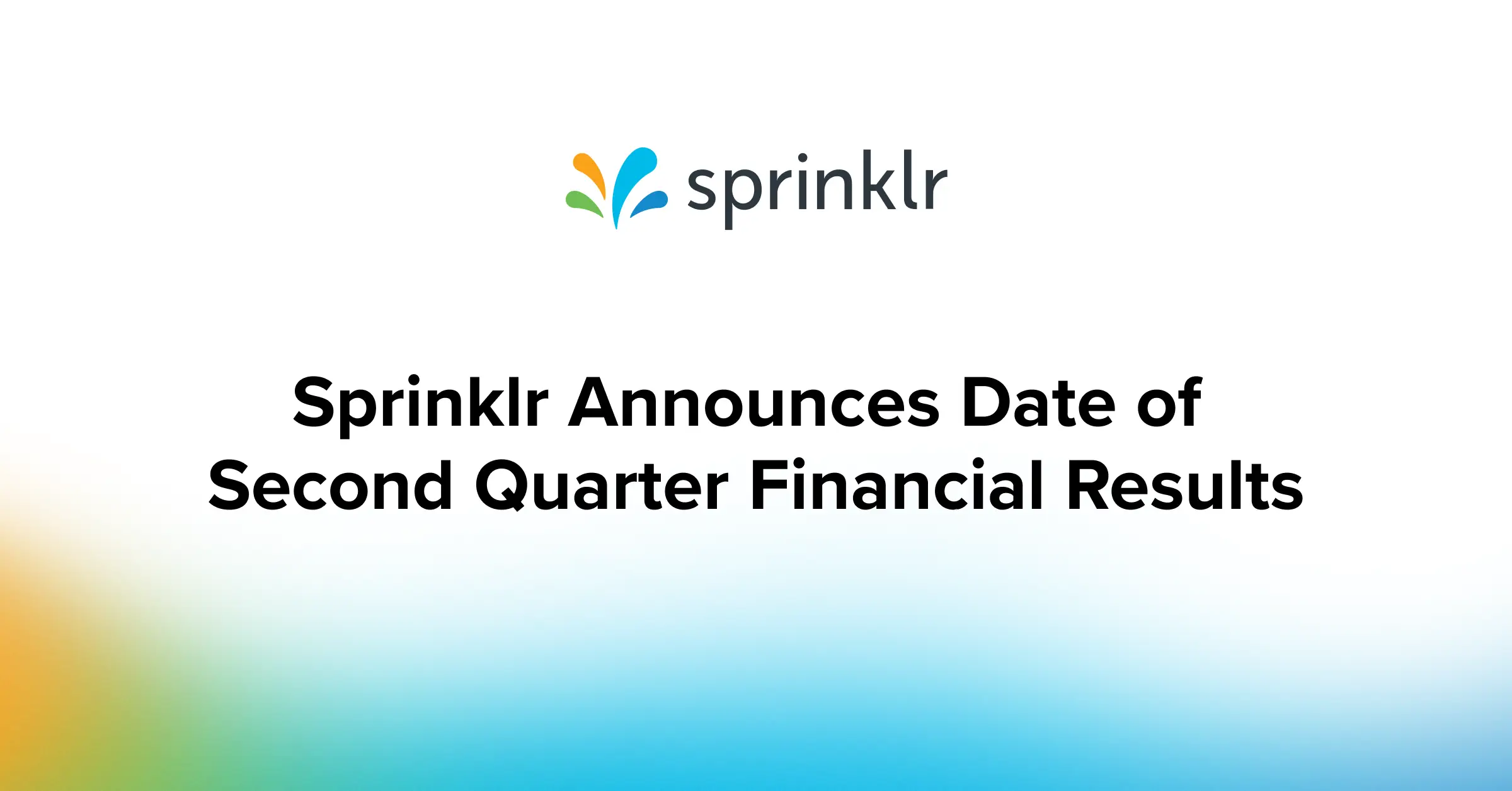 Sprinklr Announces Date of Second Quarter Financial Results