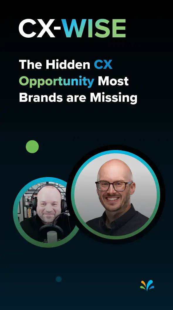 The Hidden CX Opportunity Most Brands are Missing | CX-WISE Ep. 37