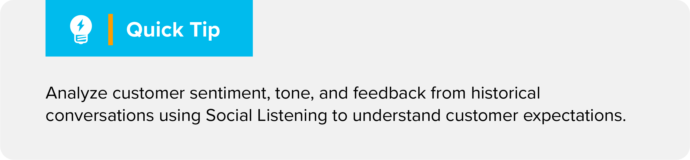 Understand customer sentiment and feedback using Social Listening.