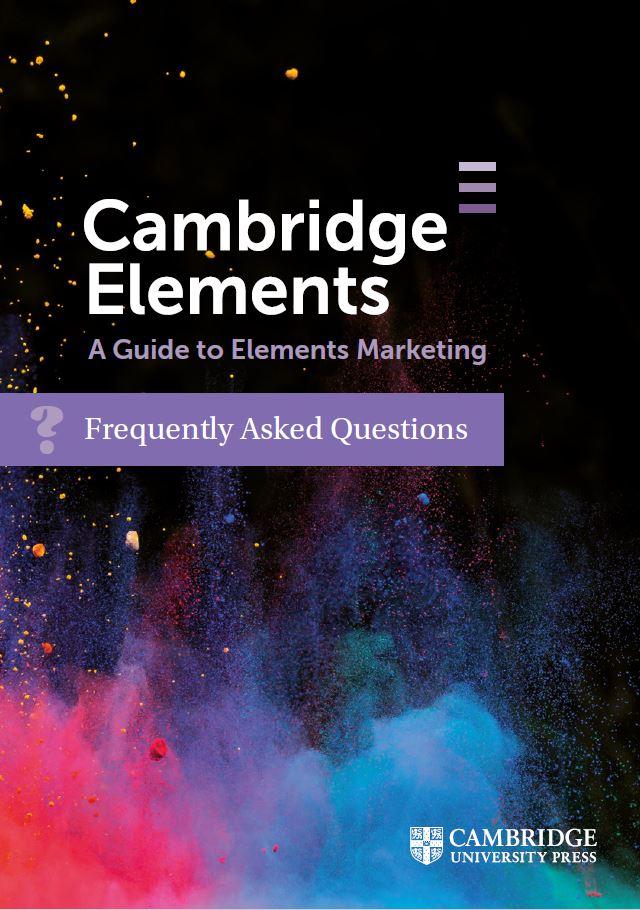 Erupting colours against black with the text "Cambridge Elements, a guide to Elements marketing - frequently asked questions"